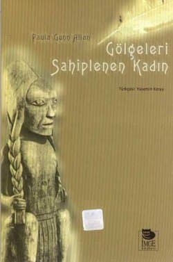 Gölgeleri Sahiplenen Kadın