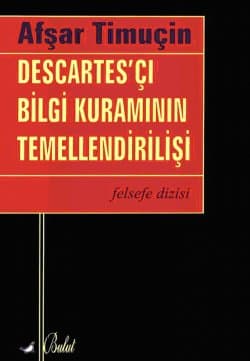 Descartes'çı Bilgi Kuramının Temellendirilişi
