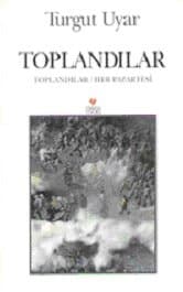 Toplandılar