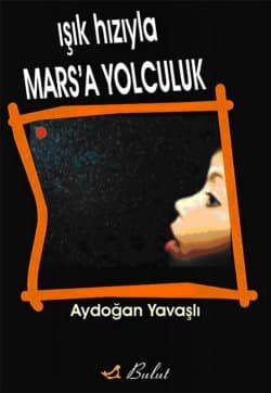 Işık Hızıyla Mars`a Yolculuk