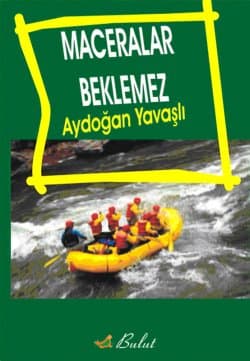 Maceralar Beklemez