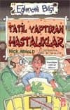 Tatil Yaptıran Hastalıklar