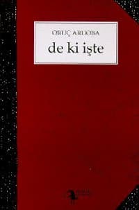 De Ki İşte