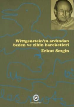 Wittgenstein`ın Ardından Beden ve Zihin Hareketleri