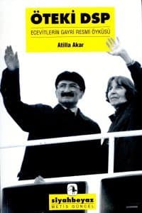Öteki DSP Ecevitlerin Gayri Resmi Öyküsü