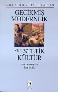 Gecikmiş Modernlik ve Estetik Kültür