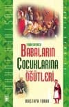 Tarih Boyunca Babaların Çocuklarına Öğütleri