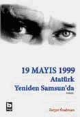 19 Mayıs 1999: Atatürk Yeniden Samsun'da (İkinci Kitap)