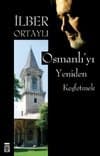 Osmanlı'yı Yeniden Keşfetmek (Osmanlı'yı Yeniden Keşfetmek, #1)