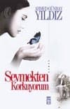 Sevmekten Korkuyorum