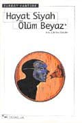 Hayat Siyah Ölüm Beyaz