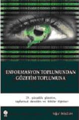 Enformasyon Toplumunda Gözetim Toplumuna