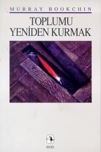 Toplumu Yeniden Kurmak