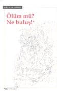 Ölüm mü? Ne buluş!