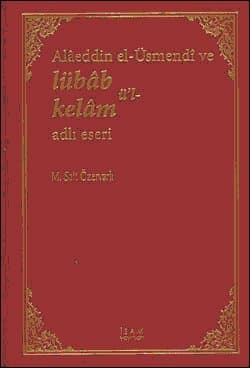 Alaeddin el- Üsmendi ve Lübabü`l- Kelam Adlı Eseri