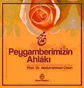 Peygamberimizin Ahlâkı