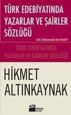 Türk Edebiyatında Yazarlar ve Şairler Sözlüğü