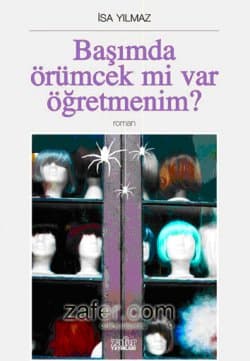Başımda Örümcek mi Var Öğretmenim?