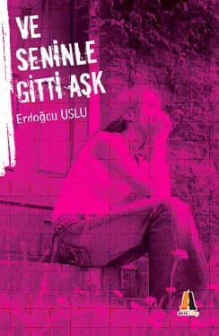 Ve Seninle Gitti Aşk