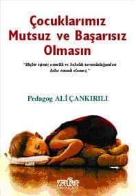 Çocuklarımız Mutsuz ve Başarısız Olmasın