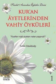 Kur`an Âyetlerinden Vahiy Öyküleri 1