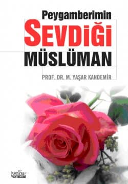 Peygamberimin Sevdiği Müslüman