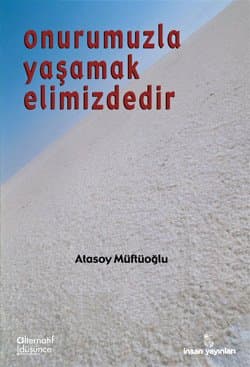 Onurumuzla Yaşamak Elimizdedir