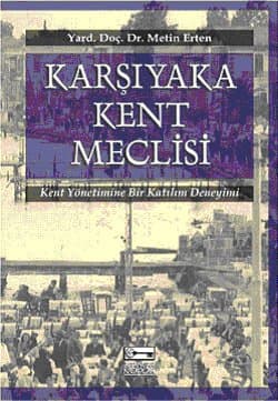 Karşıyaka Kent Meclisi Kent Yönetimine Bir Katılım Deneyimi
