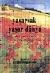 Yaşarsak Yaşar Dünya