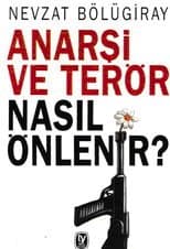 Anarşi ve Terör Nasıl Önlenir?