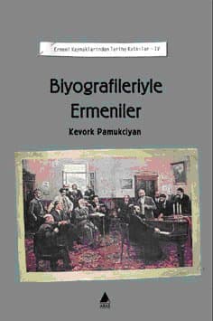 Biyografileriyle Ermeniler