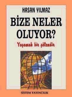 Bize Neler Oluyor