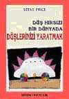 Düş Hırsızı Bir Dünyada Düşlerinizi Yaratmak