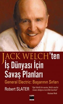 Jack Welch`ten İş Dünyası İçin Savaş Planları