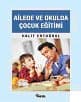 Ailede ve Okulda Çocuk Eğitimi