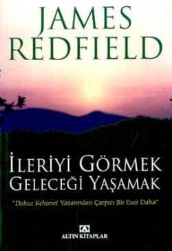 İleriyi Görmek Geleceği Yaşamak
