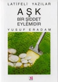 Aşk Bir Şiddet Eylemidir