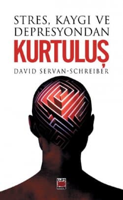 Stres, Kaygı Ve Depresyondan Kurtuluş