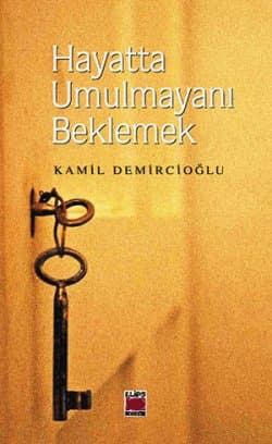 Hayatta Umulmayanı Beklemek