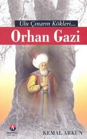 Orhan Gazi Ulu Çınarın Kökleri