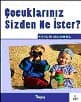 Çocuklarınız Sizden Ne İster?