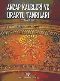 Anzaf Kaleleri ve Urartu Tanrıları