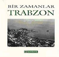Bir Zamanlar Trabzon