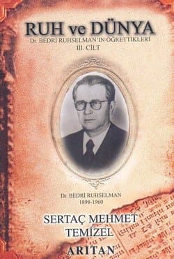 Ruh ve Dünya (Dr. Bedri Ruhselman`ın Öğrettikleri) I.cilt