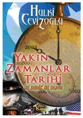 Yakın Zamanlar Tarihi: Ne Dedik Ne Oldu