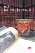 Bilim Kutsal Bir İnektir