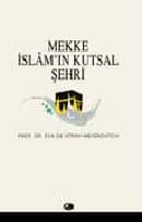 Mekke İslâmın Kutsal Şehri