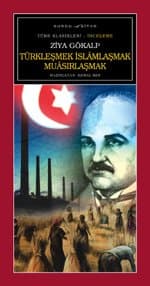 Türkleşmek İslamlaşmak Muasırlaşmak