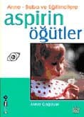 Anne - Baba ve Eğitimcilere Aspirin Öğütler
