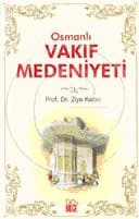 Osmanlı Vakıf Medeniyeti